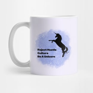 Reject Hustle Culture - Be A Unicorn (Purple) Mug